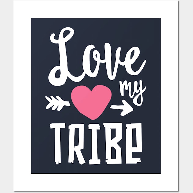 Love My Tribe Mom Mother Mama Family Kids Gift Happiness Wall Art by 14thFloorApparel